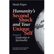 Humanitys Second Shock and Your Unique Self by Pieper, Mauk; Kommer, Jeannette; Gouverne, Giselle; Blot, Paul De; Gafni, Marc, 9781502304674