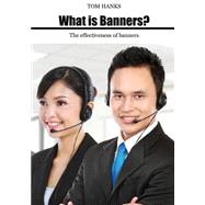 What Is Banners?: The Effectiveness of Banners by Hanks, Tom, 9781505994674