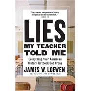 Lies My Teacher Told Me by Loewen, James W., 9781620974674
