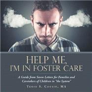 Help Me, Im in Foster Care by Cousin, Tenio S., 9781984544674