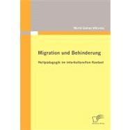 Migration und Behinderung : Heilpdagogik Im Interkulturellen Kontext by Gmez Albornoz, Moritz, 9783836694674