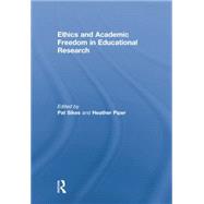 Ethics and Academic Freedom in Educational Research by Sikes; Pat, 9780415754675