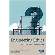 Engineering Ethics by Starrett, Steven K., Ph.D.; Lara, Amy L., Ph.D.; Bertha, Carlos, Ph.D., 9780784414675