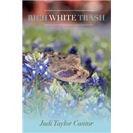 Rich White Trash by Cantor, Judi Taylor, 9781543984675