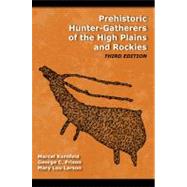 Prehistoric Hunter-Gatherers of the High Plains and Rockies: Third Edition by Kornfeld,Marcel, 9781598744675