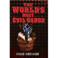 The World's Most Evil Gangs by Blundell, Nigel, 9781782194675
