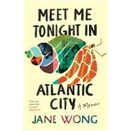 Meet Me Tonight in Atlantic City by Wong, Jane, 9781953534675