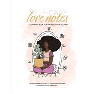 Self-Care Love Notes A Coloring Book For Your Self Care Journey by Harley, Faatima, 9798350984675