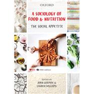 A Sociology of Food and Nutrition The Social Appetite by Germov, John; Williams, Lauren, 9780190304676
