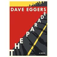 The Parade by Eggers, David, 9780525564676