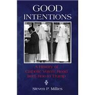 Good Intentions by Millies, Steven P., 9780814644676