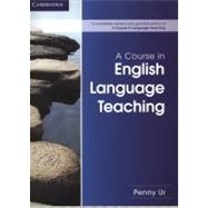 A Course in English Language Teaching by Ur, penny, 9781107684676