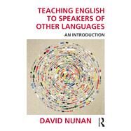 Teaching English to Speakers of Other Languages: An Introduction by Nunan; David, 9781138824676