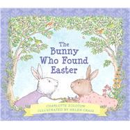 The Bunny Who Found Easter by Zolotow, Charlotte; Craig, Helen, 9781328694676