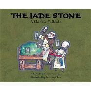 The Jade Stone by Yacowitz, Caryn (ADP); Chen, Ju-Hong, 9781455624676