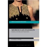 Moroccan Fashion Design, Culture and Tradition by Jansen, M. Angela, 9781472524676