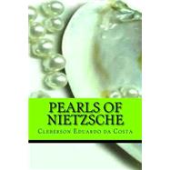 Pearls of Nietzsche by da Costa, Cleberson Eduardo, 9781502454676