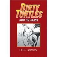 Dirty Turtles by Larock, D.c., 9781543424676