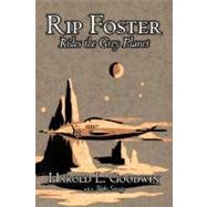 Rip Foster Rides the Grey Planet by Goodwin, Harold L.; Savage, Blake, 9781603124676