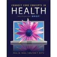 Connect Core Concepts in Health, 12e Brief Loose Leaf Version by Insel, Paul; Roth, Walton, 9780073404677
