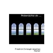 Probenacchte De by Christoph Jonathan Fischer, Friedrich, 9780554714677
