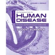 An Introduction to Human Disease: Pathology and Pathophysiology Correlations (Workbook) by Crowley, Leonard V., 9780763774677