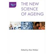 The New Science of Ageing by Walker, Alan, 9781447314677