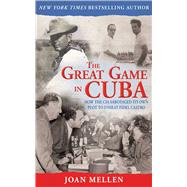 GREAT GAME IN CUBA CL by MELLEN,JOAN, 9781620874677
