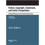 Patent, Copyright, Trademark, Unfair Competition, Selected Statutes International Agreements by Goldstein, Paul; Reese, R., 9781634594677