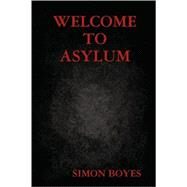 Welcome to Asylum by Boyes, Simon, 9781847994677