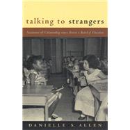 Talking to Strangers by Allen, Danielle S., 9780226014678