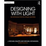 Designing with Light by J. Michael Gillette; Michael McNamara, 9780429444678