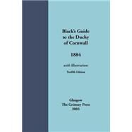 Black's Guide to the Duchy of Cornwall, 1884 by Black, 9780902664678