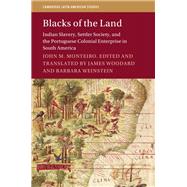 Blacks of the Land by Woodard, James; Weinstein, Barbara; Monteiro, John M., 9781107114678