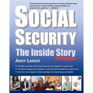 Social Security: the Inside Story, 2011 Edition : An Expert Explains Your Rights and Benefits by Landis, Andy, 9781453794678