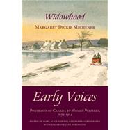 Widowhood by Mary Alice Downie; Barbara Robertson; Elizabeth Jane Errington; Margaret Dickie Michener, 9781459734678