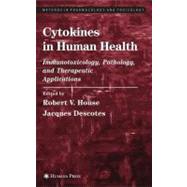 Cytokines in Human Health by House, Robert V.; Descotes, Jacques, 9781588294678