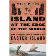 Island at the Edge of the World by Mike Pitts, 9780063344679