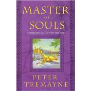 Master of Souls A Mystery of Ancient Ireland by Tremayne, Peter, 9780312374679