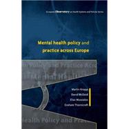 Mental Health Policy and Practice Across Europe : The Future Direction of Mental Health Care by Knapp, Martin, 9780335214679