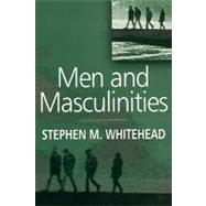 Men and Masculinities Key Themes and New Directions by Whitehead, Stephen M., 9780745624679