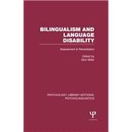 Bilingualism and Language Disability (PLE: Psycholinguistics): Assessment and Remediation by Miller,Nick;Miller,Nick, 9781138964679