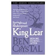 Springboard Shakespeare: King Lear by Crystal, Ben, 9781408164679