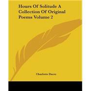 Hours Of Solitude A Collection Of Original Poems by Dacre, Charlotte, 9781419124679
