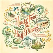 Hinds' Feet on High Places by Hurnard, Hannah; De Haan, Jill; Mcnaughton, Rachel, 9781496424679