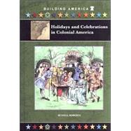 Holidays And Celebrations in Colonial America by Roberts, Russell, 9781584154679