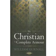 The Christian in Complete Armour by GURNALL WILLIAM, 9781598564679
