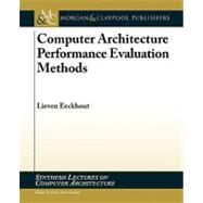 Computer Architecture Performance Evaluation Methods by Hill, Mark D., 9781608454679