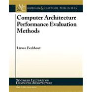 Computer Architecture Performance Evaluation Methods by Hill, Mark D., 9781608454679