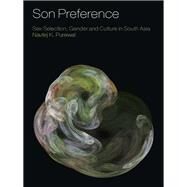 Son Preference Sex Selection, Gender and Culture in South Asia by Purewal, Navtej K., 9781845204679